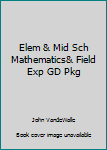 Hardcover Elem & Mid Sch Mathematics& Field Exp GD Pkg Book