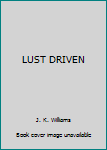 Paperback LUST DRIVEN Book