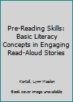 Hardcover Pre-Reading Skills: Basic Literacy Concepts in Engaging Read-Aloud Stories Book