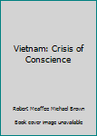 Vietnam: Crisis of Conscience