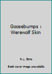 Unknown Binding Goosebumps : Werewolf Skin Book