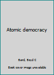 Unknown Binding Atomic democracy Book