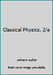 Unknown Binding Classical Physics, 2/e Book