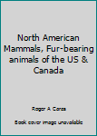 Hardcover North American Mammals, Fur-bearing animals of the US & Canada Book