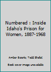 Numbered : Inside Idaho's Prison for Women, 1887-1968