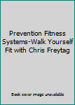 DVD-ROM Prevention Fitness Systems-Walk Yourself Fit with Chris Freytag Book