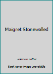 Unknown Binding Maigret Stonewalled Book