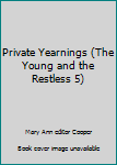 Unknown Binding Private Yearnings (The Young and the Restless 5) Book