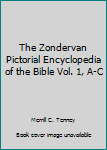 Hardcover The Zondervan Pictorial Encyclopedia of the Bible Vol. 1, A-C Book