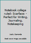 Paperback Notebook college ruled: Scarface: - Perfect for Writing, Journaling, Notekeeping Book