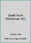 Mass Market Paperback Death Hunt (Marksman #2) Book