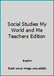 Spiral-bound Social Studies My World and Me Teachers Edition Book