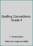 Hardcover Spelling Connections: Grade 4 Book