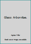 Hardcover Glass: Arborvitae. Book