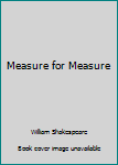 Measure for Measure