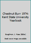 Hardcover Chestnut Burr 1974: Kent State University Yearbook Book