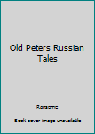 Hardcover Old Peters Russian Tales Book