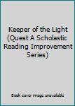 Paperback Keeper of the Light (Quest A Scholastic Reading Improvement Series) Book