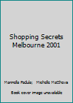 Paperback Shopping Secrets Melbourne 2001 Book