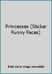 Paperback Princesses (Sticker Funny Faces) Book