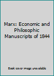 Hardcover Marx: Economic and Philosophic Manuscripts of 1844 Book