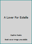 Hardcover A Lover For Estelle Book