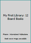 Hardcover My First Library: 12 Board Books Book
