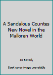 Hardcover A Sandalous Countes New Novel in the Malloren World Book