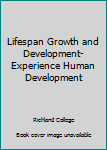 Paperback Lifespan Growth and Development- Experience Human Development Book