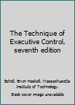 Hardcover The Technique of Executive Control, seventh edition Book