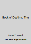 Hardcover Book of Destiny, The Book