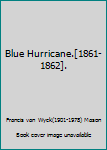 Hardcover Blue Hurricane.[1861-1862]. Book