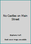 Paperback No Castles on Main Street Book