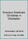 Gracious Goodness Christmas in Charleston