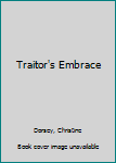 Paperback Traitor's Embrace Book
