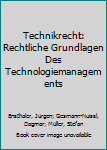 Paperback Technikrecht: Rechtliche Grundlagen Des Technologiemanagements [German] Book