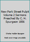 Hardcover New Park Street Pulpit Volume 2 Sermons Preached By C. H. Spurgeon 1856 Book