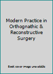 Hardcover Modern Practice in Orthognathic & Reconstructive Surgery Book