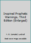 Paperback Inspired Prophetic Warnings, Third Edition (Enlarged) Book