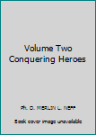 Unknown Binding Volume Two Conquering Heroes Book