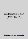 Hardcover Wilderness U.S.A (1973-06-01) Book