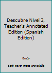 Hardcover Descubre Nivel 3, Teacher's Annotated Edition (Spanish Edition) [Spanish] Book