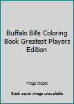 Buffalo Bills Coloring Book Greatest Players Edition