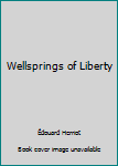 Unknown Binding Wellsprings of Liberty Book