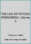 Mass Market Paperback THE LAW OF PSYCHIC PHENOMENA, Volume 2 Book