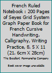 French Ruled Notebook: 200 Pages of Seyes grid system graph paper book for French cursive handwriting, calligraphy, writing practice, 8.5" x 11" (21.6cm x 28cm)