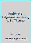Hardcover Reality and Judgement according to St. Thomas Book