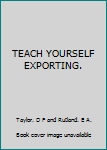 Hardcover TEACH YOURSELF EXPORTING. Book