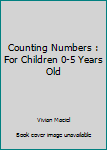 Paperback Counting Numbers : For Children 0-5 Years Old Book