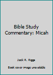 Paperback Bible Study Commentary: Micah Book